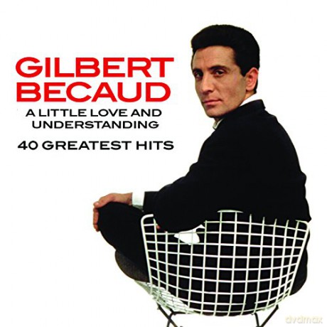 Gilbert Becaud: A Little Love And Understanding / 40 Greatest Hits [2CD]