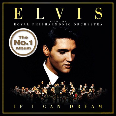 If I Can Dream: Elvis Presley With The Royal Philharmonic Orchestra [CD]