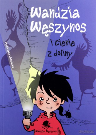 Wandzia Węszynos i cienie z doliny - Agnieszka Urbańska [KSIĄŻKA]