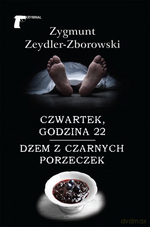 Czwartek godzina 22. Dżem z czarnych porzeczek - Zygmunt Zeydler-Zborowski [KSIĄŻKA]