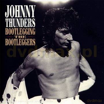 Johnny Thunders: Bootlegging The Bootleggers [CD]