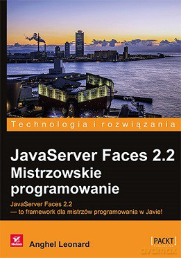 Javaserver faces 2.2 Mistrzowskie programowanie - Anghel Leonard [KSIĄŻKA]