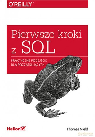 Pierwsze kroki z SQL. Praktyczne podejście dla początkujących - Thomas Nield [KSIĄŻKA]