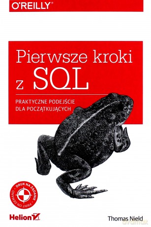 Pierwsze kroki z SQL. Praktyczne podejście dla początkujących - Thomas Nield [KSIĄŻKA]