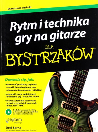 Rytm i technika gry na gitarze dla bystrzaków - Desi Serna [KSIĄŻKA]