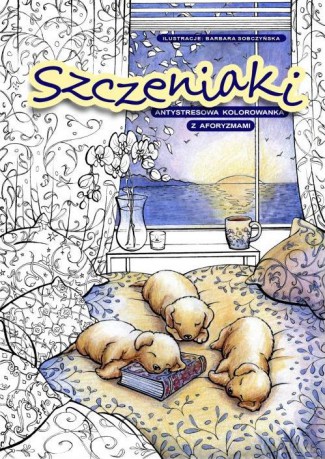 Szczeniaczki. Antystresowa kolorowanka z aforyzmami [KSIĄŻKA]