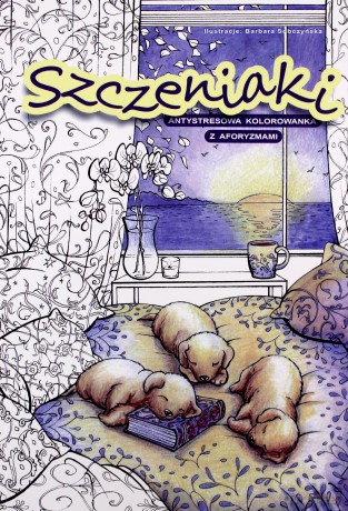 Szczeniaczki. Antystresowa kolorowanka z aforyzmami [KSIĄŻKA]