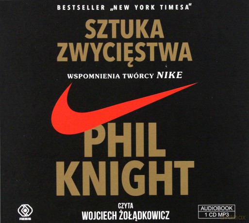 Sztuka zwycięstwa. Wspomnienia twórcy Nike - Phil Knight [AUDIOBOOK]