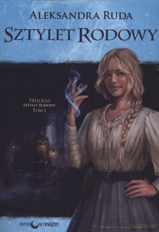 Sztylet rodowy (Tom 1) - Aleksandra Ruda [KSIĄŻKA]