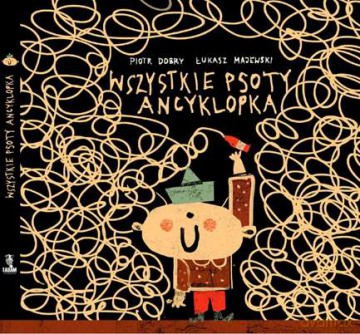 Wszystkie psoty Ancyklopka - Piotr Dobry [KSIĄŻKA]