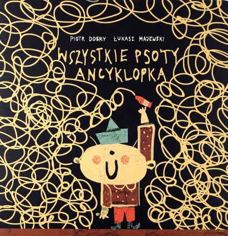 Wszystkie psoty Ancyklopka - Piotr Dobry [KSIĄŻKA]
