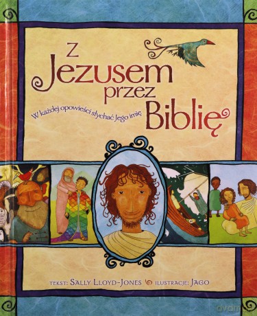 Z Jezusem przez Biblię. W każdej opowieści słychać Jego imię - Sally Lloyd-Jones [KSIĄŻKA]