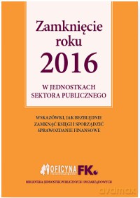 Zamknięcie roku 2016 w jednostkach sektora publicznego - Izabela Świderek [KSIĄŻKA]