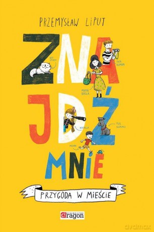 Znajdź mnie. Przygoda w mieście - Przemysław Liput [KSIĄŻKA]