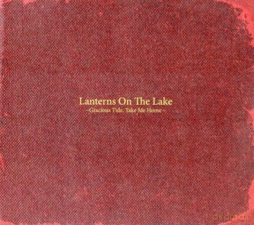 Lanterns On The Lake: Gracious Tide Take Me Home [CD]