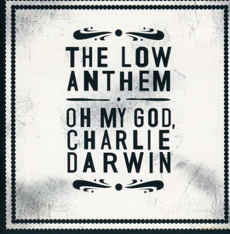 The Low Anthem: Oh My God Charlie Darwin [CD]
