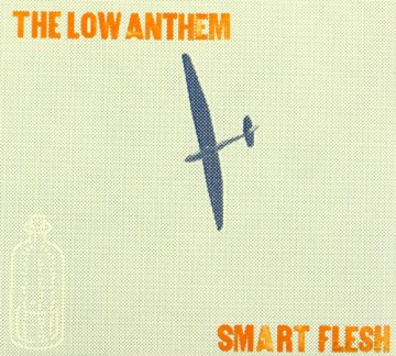 The Low Anthem: Smart Flesh [CD]