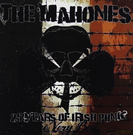 The Mahones: The Very Best 25 Years Of Irish Punk [CD]