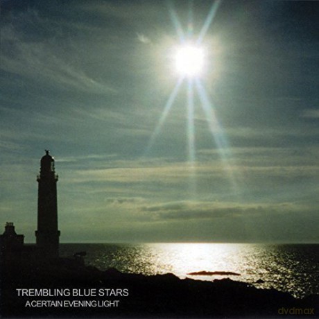 Trembling Blue Stars: A Certain Evening Light (Uncollected Recordigs 1996-2002) (digipack) [CD]