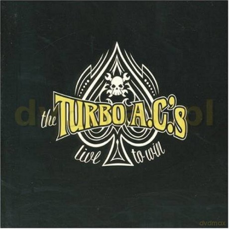 The Turbo A.C.\'S: Live To Win [CD]
