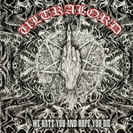 Ultralord: We Hate You And Hope You Die [CD]