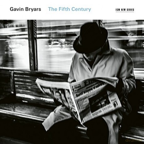 Gavin Bryars: The Fifth Century [CD]