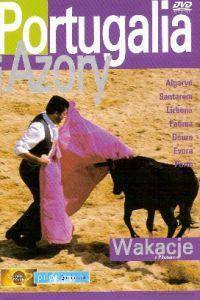 Portugalia i Azory - Wakacje z Pilotem [DVD]