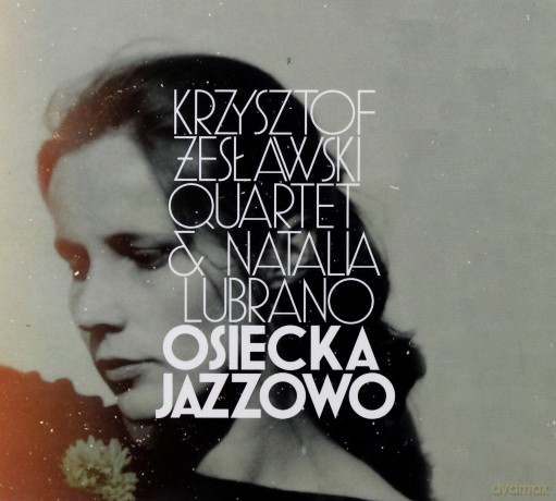 Krzysztof Żesławski Quartet: Osiecka jazzowo [CD]