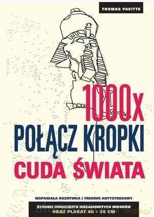 1000x połącz kropki: Cuda świata - Thomas Pavitte [KSIĄŻKA]