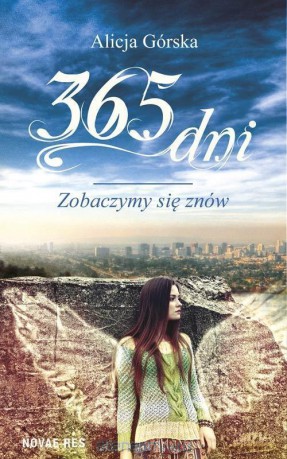 365 dni. Zobaczymy się znów - Alicja Górska [KSIĄŻKA]