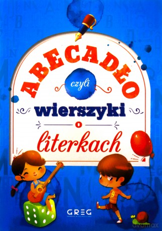 Abecadło, czyli wierszyki o literkach - Grażyna Nowak [KSIĄŻKA]