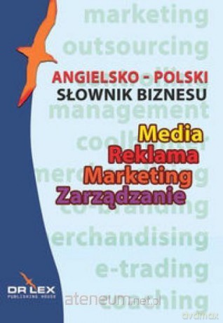 Angielsko-polski słownik biznesu - Kapusta Piotr [KSIĄŻKA]