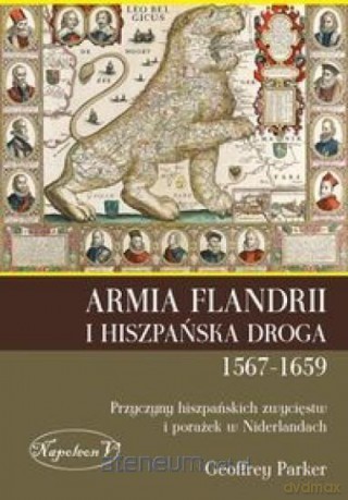 Armia Flandrii i Hiszpańska Droga 1567-1659 - Geoffrey Parker [KSIĄŻKA]