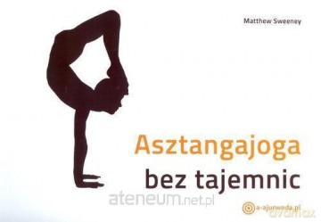 Asztangajoga bez tajemnic - Mathew Sweeney [KSIĄŻKA]