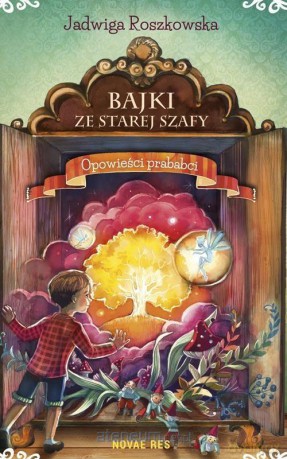 Bajki ze starej szafy. Opowieści prababci - Jadwiga Roszkowska [KSIĄŻKA]