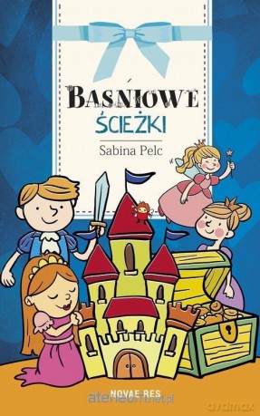 Baśniowe ścieżki - Sabina Pelc [KSIĄŻKA]