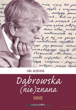 Dąbrowska (nie)znana. Szkice [KSIĄŻKA]