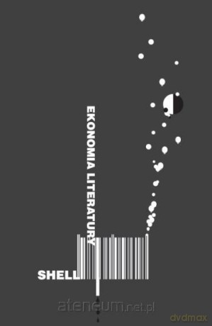Ekonomia literatury - Marc Shell [KSIĄŻKA]