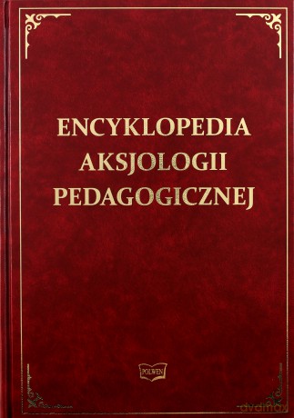 Encyklopedia aksjologii pedagogicznej [KSIĄŻKA]