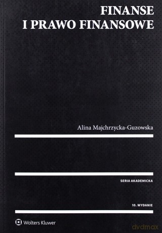 Finanse i prawo finansowe - Alina Majchrzycka-Guzowska [KSIĄŻKA]