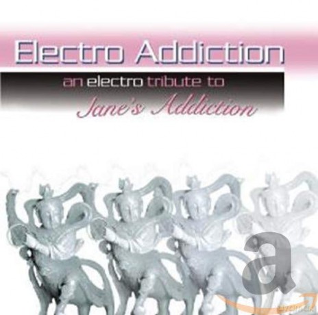Various Artists - Electro Addiction: An Electro Tribute To Jane\'s Addiction [CD]