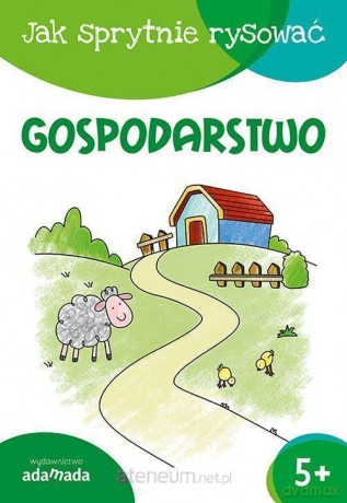 Jak sprytnie rysować. Gospodarstwo [KSIĄŻKA]