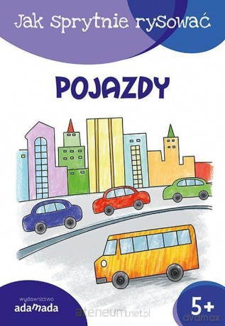 Jak sprytnie rysować. Pojazdy [KSIĄŻKA]
