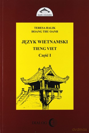 Język wietnamski cz. 1 - Teresa Halik, Hoang Thu Oanh [KSIĄŻKA]
