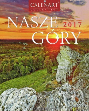 Kalendarz 2017 B4 7PL 23x31 Nasze góry [KALENDARZ]
