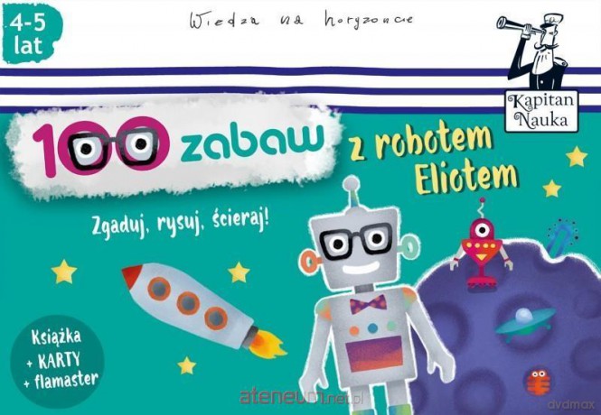 Kapitan Nauka. 100 zabaw z robotem Eliotem [KSIĄŻKA]