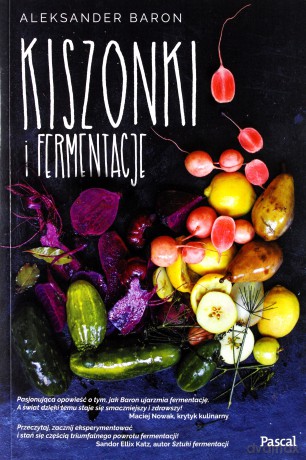Kiszonki i fermentacje - Aleksander Baron [KSIĄŻKA]