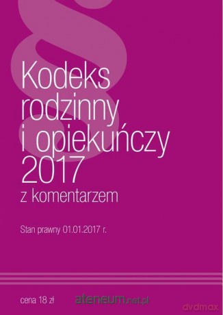 Kodeks rodzinny i opiekuńczy 2017 z komentarzem [KSIĄŻKA]