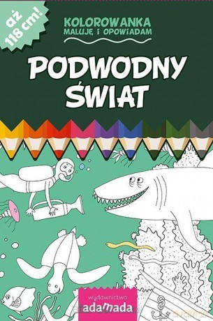 Kolorowanka. Maluję i opowiadam. Podwodny świat - Agnieszka Semaniszyn [KSIĄŻKA]