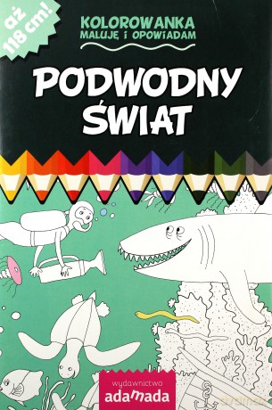 Kolorowanka. Maluję i opowiadam. Podwodny świat - Agnieszka Semaniszyn [KSIĄŻKA]